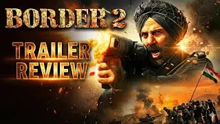 Border 2 Trailer Review || The Film Feed ||
