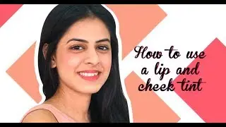 How to use a lip and cheek tint  | Makeup Tutorial | Beauty | Femina