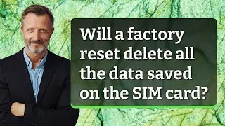 Will a factory reset delete all the data saved on the SIM card?