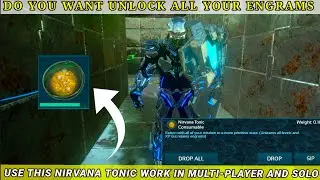 NIRVANA TONIC !! UNLOCKED ALL YOUR ENGRAMS!! ARK SURVIVAL EVOLVED