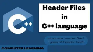 C++ header files| C++ header cpp | library files| c++ programming