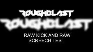 Rawstyle Kick & Rawstyle Screech Test