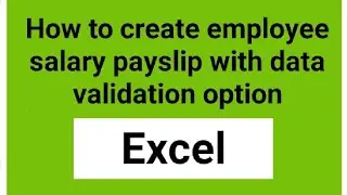 How to create employee salary payslip with data validation option in excel