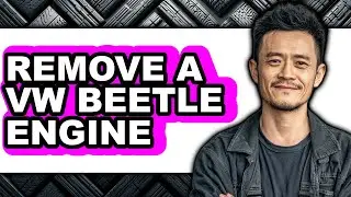 How to Remove a VW Beetle Engine - Easy Guide