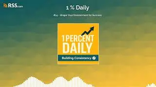 #14 - Shape Your Environment for Success