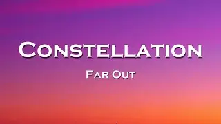 Far Out - Constellation (Lyrics) feat. Karra