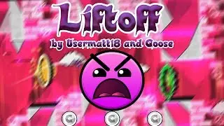 [2.0] Liftoff - by UserMatt18 and Goose | Geometry Dash