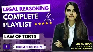 Law of Torts Part 6 - Consumer Protection Act | Legal Reasoning Complete Playlist For CLAT UG