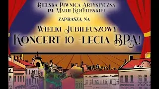Gala Jubileuszowa z okazji 10 lat Bielskiej Piwnicy Artystycznej im Marii Koterbskiej - premiera