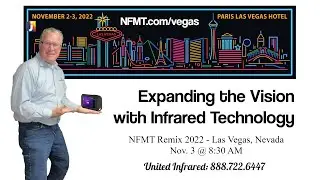 3. #NFMTReMIX2022 - Las Vegas - Expanding the Vision with Infrared Technology - 3 Nov. @ 8:30 AM