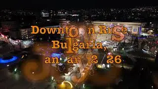 Downtown Ruse, Bulgaria, Winter 2026