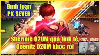 KOF98UMOL - B&igrave;nh loạn PK SEVER - Shermie 02UM tinh tế th&igrave; Goenitz 02UM chịu sao nổi..