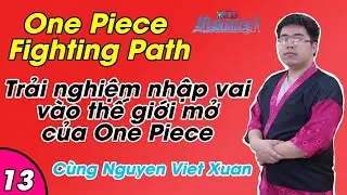 One Piece Fighting Path #13 C&ugrave;ng Sanji đ&aacute;nh hội đồng Boss Crocodile, Enel | Nguyen Viet Xuan