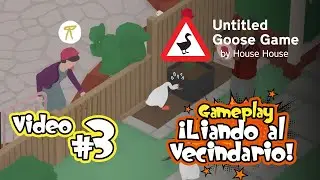 &iexcl;Liando al Vecindario! | Video 3 | Untitled Goose Game