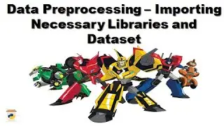3. Data Preprocessing   Importing Necessary Libraries and Dataset
