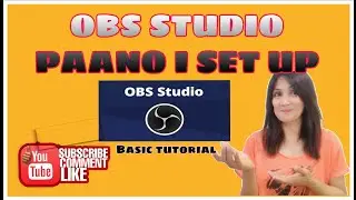PAANO MAG SET UP NG OBS STUDIO?#basic tutorial