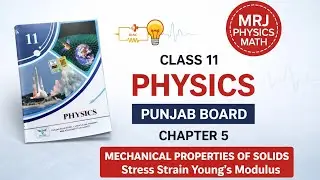 Mechanical properties of solids | stress strain Young's modulus | Physics class 11th New Book