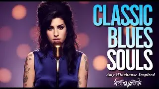 Classic Blues Playlist 2025 | Amy Winehouse-Inspired Album Full Love & Heartbreak Songs