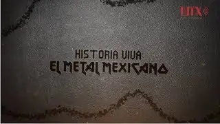 Historia viva: El metal mexicano