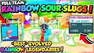 *1.5QN TAPS* FULL TEAM 🌈RAINBOW EVOLVED SOUR SLUGS!! (Tapper Simulator Roblox)