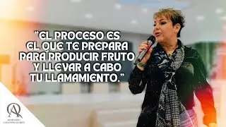 EL PROCESO PARA DAR FRUTO - Profeta Alejandra Quirós