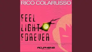 Feel Light Forever (Original Mix)