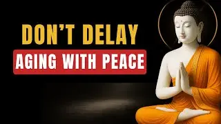 The Secret to Aging with Peace Isn&rsquo;t Time &ndash; It&rsquo;s Presence | Buddhist Teachings