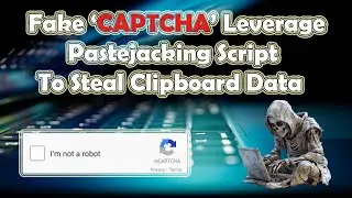 Cyber Security News | A Fake CAPTCHA Leverage Pastejacking Script To Steal Clipboard Data