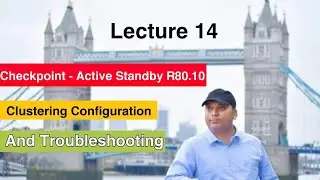 Checkpoint Firewall Active Standby Clustering Configuration and Troubleshooting in Checkpoint