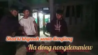 Shad u khynnah samla dienglieng ba na dong nongdemmiew 🕺 please share like and subscribe 