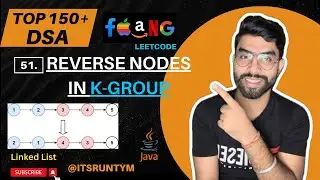 51. Reverse Nodes in k-Group || Linked List || Top 150+ DSA Leetcode Coding JAVA