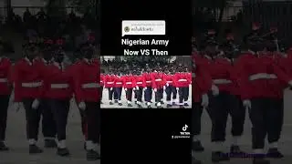 Nigerian Army [Now VS Then]