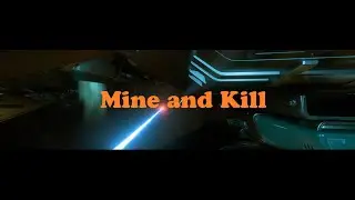 Mine and Kill