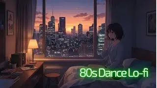 【夜の作業・勉強用】80s Dance Lo-fi &ndash; Chill Synthwave Music for Study and Relax｜夜の作業や勉強に最適な80年代ローファイ・シンセウェーブ