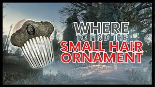 BLOODBORNE: WHERE TO FIND THE SMALL HAIR ORNAMENT