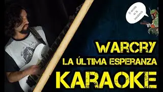 [Karaoke] La &Uacute;ltima Esperanza - Warcry (Cover by Richard) [CON TABLATURA]