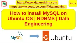 How to install MySQL on Ubuntu 22.04 OS | Data Engineering |  RDBMS | Part 8 | DM | DataMaking