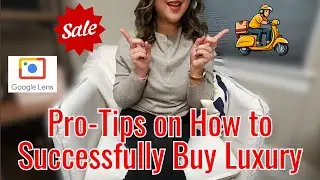 Pro-Tips on How to Successfully Buy Luxury Goods & No Regrets