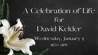 Celebration of Life for David Kelder