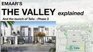 Emaar&rsquo;s The Valley Explained and the launch of Talia (Phase 3)