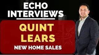 Echo Interviews (Season 1🎙Episode 1) QUINT LEARS - CEO of New Home Sales