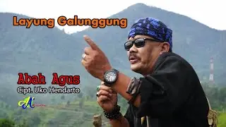 LAYUNG GALUNGGUNG - ABAH AGUS JAMPARING