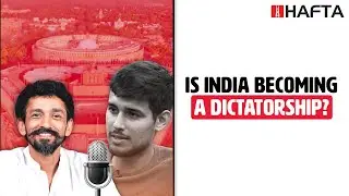 Cross-voting in Rajya Sabha polls, on India being a ‘dictatorship’ | Hafta 474 FULL EPISODE