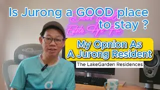 Is Jurong a Good Place to Stay - The Lake Garden Residences