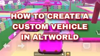 How to create a car in Altworld - Complete Tutorial in Hindi