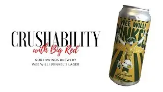 Crushability [020] (Northwinds Brewery - Wee Willi Winkel's Lager)