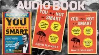 You Are Not So Smart Book by DAVID MCRANEY Full Audiobook