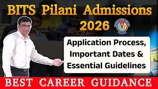 BITS Pilani Admissions 2026 | Application Process, Important Dates & Essential Guidelines