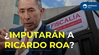 Atenci&oacute;n: Fiscal&iacute;a imputar&aacute; a Ricardo Roa por presunta violaci&oacute;n de topes y tr&aacute;fico de influencias