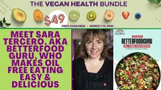 Познакомьтесь с Сарой Терсеро, также известной как BetterFood Guru, которая делает питание без масла простым и вкусным